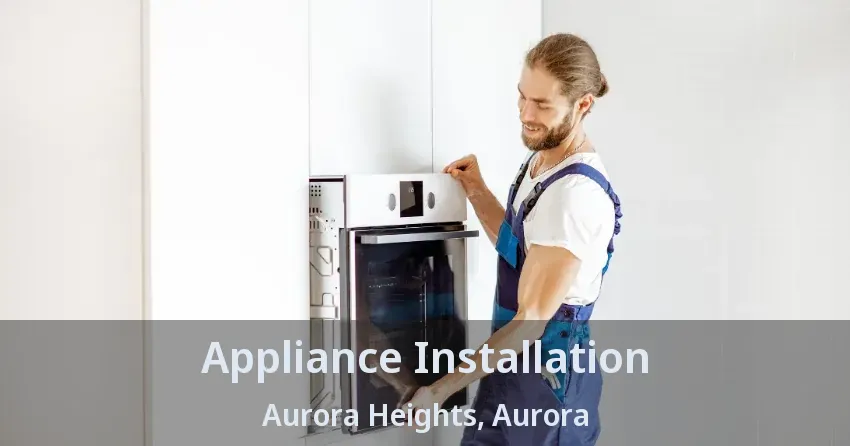 Appliance Installation Aurora Heights, Aurora - ON