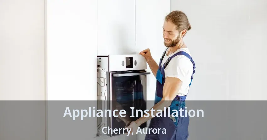 Appliance Installation Cherry, Aurora - ON
