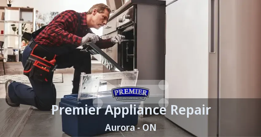 Premier Appliance Repair Aurora - ON