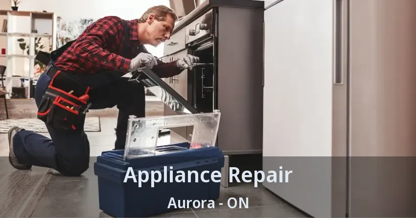 Appliance Repair Aurora - ON