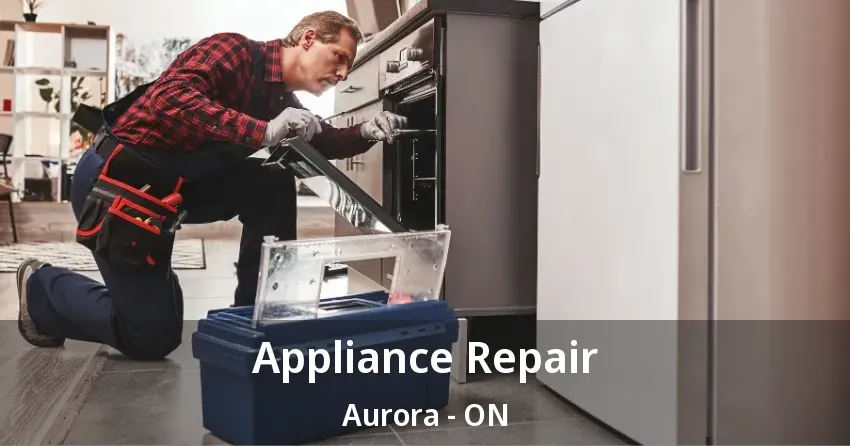 Appliance Repair Aurora - ON