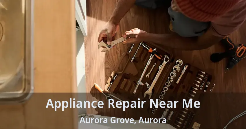 Appliance Repair Near Me Aurora Grove, Aurora - ON