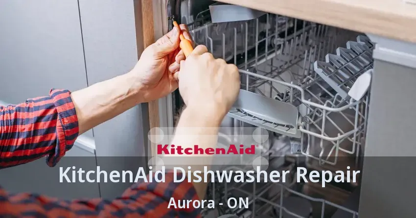 KitchenAid Dishwasher Repair Aurora - ON