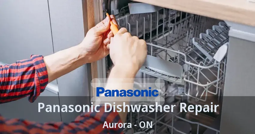 Panasonic Dishwasher Repair Aurora - ON
