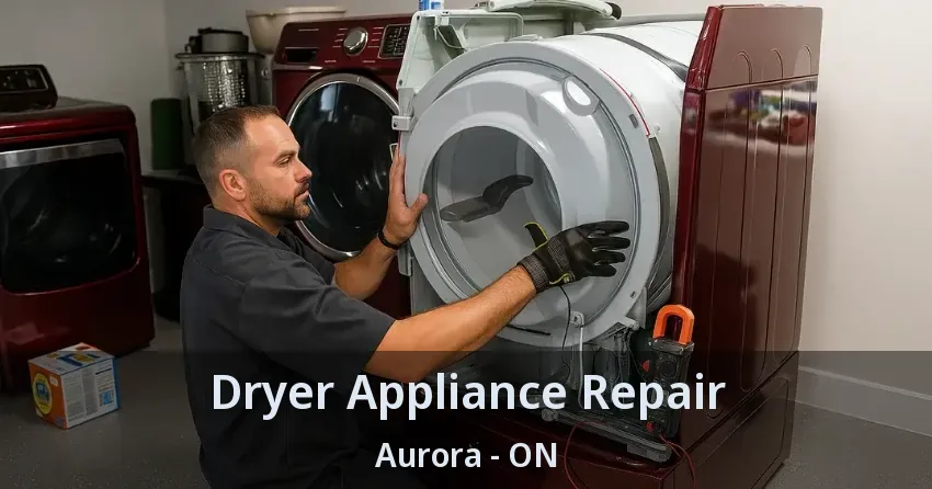 Dryer Appliance Repair Aurora - ON