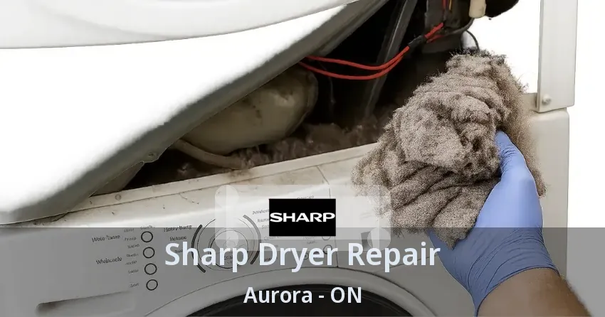 Sharp Dryer Repair Aurora - ON