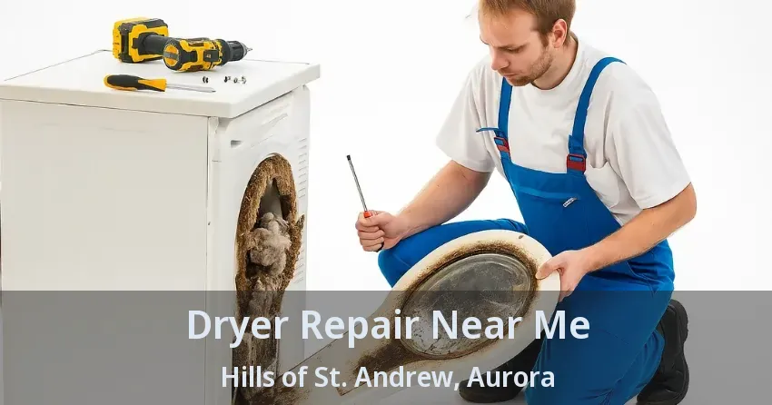 Dryer Repair Near Me Hills of St. Andrew, Aurora - ON