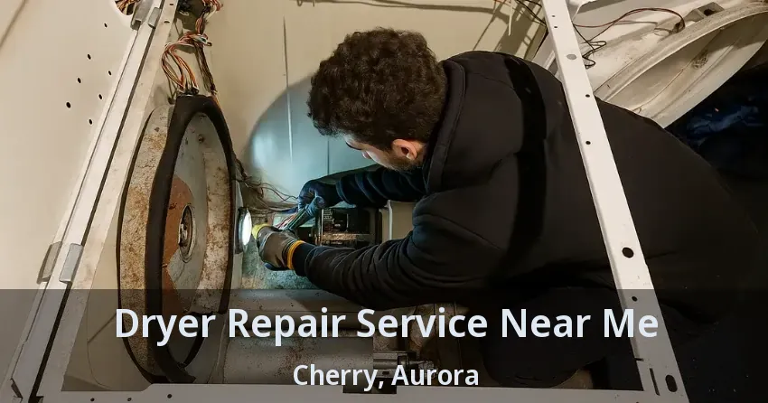 Dryer Repair Service Near Me Cherry, Aurora - ON