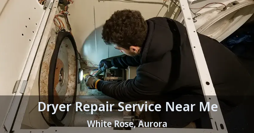 Dryer Repair Service Near Me White Rose, Aurora - ON