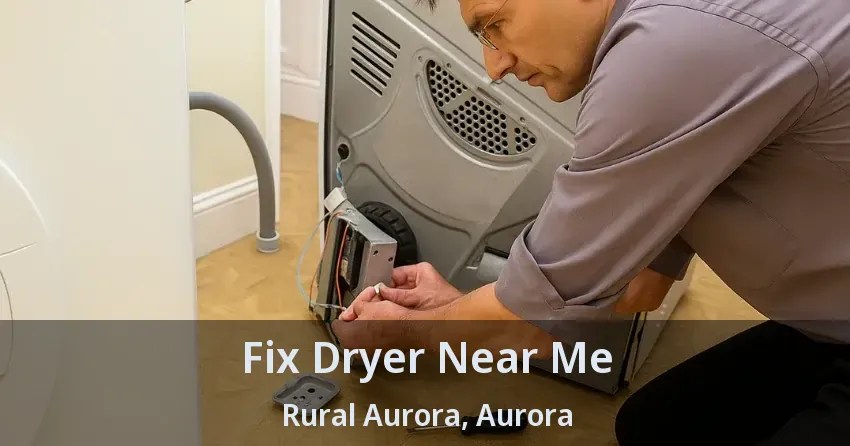 Fix Dryer Near Me Rural Aurora, Aurora - ON