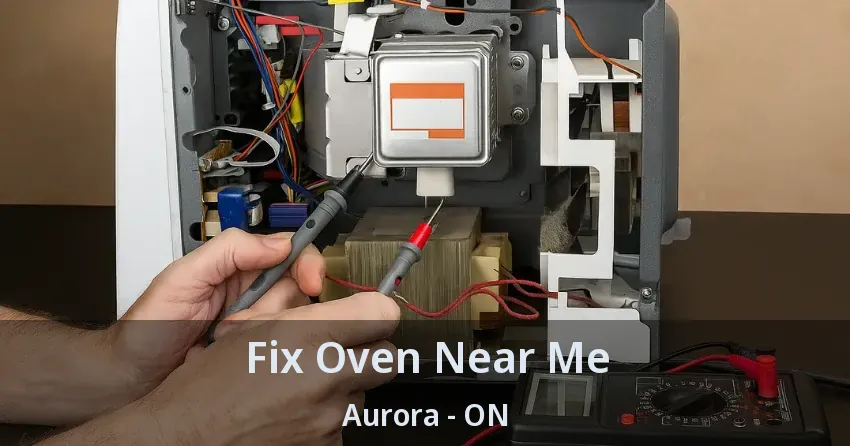 Fix Oven Near Me Aurora - ON