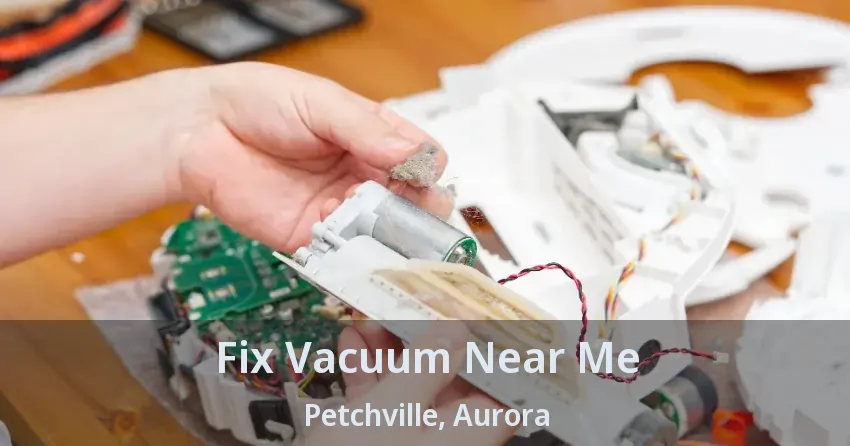 Fix Vacuum Near Me Petchville, Aurora - ON