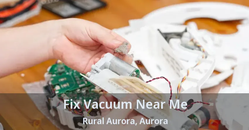 Fix Vacuum Near Me Rural Aurora, Aurora - ON