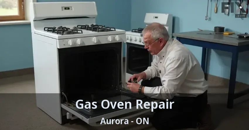 Gas Oven Repair Aurora - ON