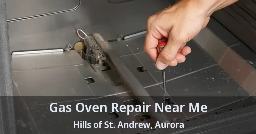 Gas Oven Repair Near Me Hills of St. Andrew, Aurora - ON
