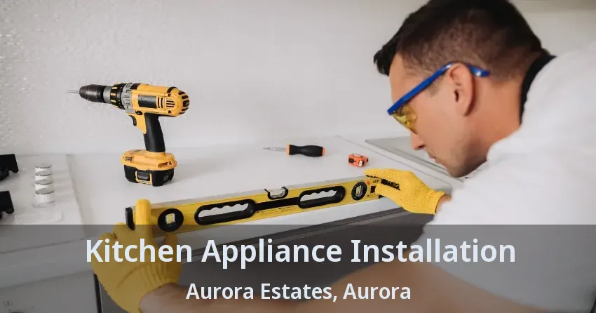 Kitchen Appliance Installation Aurora Estates, Aurora - ON