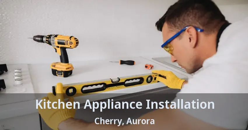 Kitchen Appliance Installation Cherry, Aurora - ON