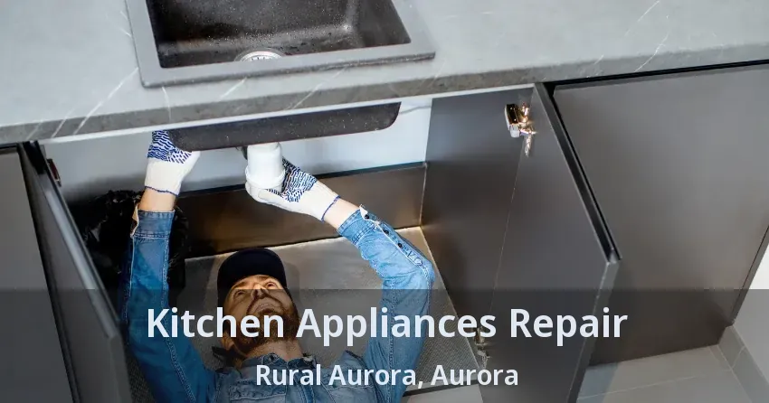 Kitchen Appliances Repair Rural Aurora, Aurora - ON
