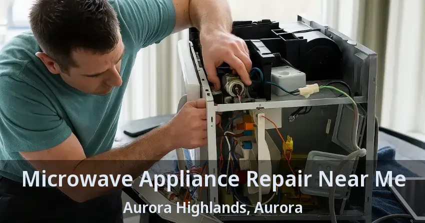 Microwave Appliance Repair Near Me Aurora Highlands, Aurora - ON