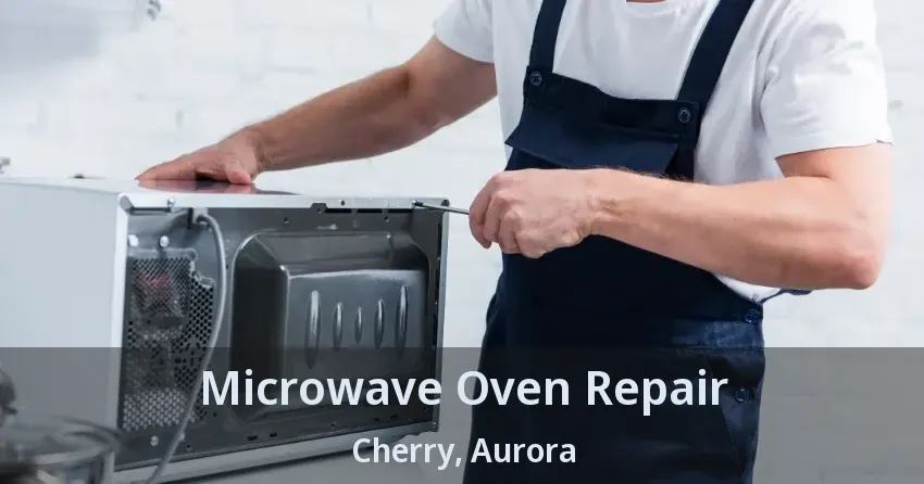 Microwave Oven Repair Cherry, Aurora - ON