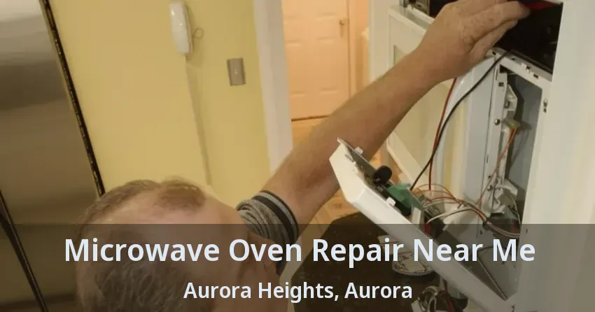 Microwave Oven Repair Near Me Aurora Heights, Aurora - ON