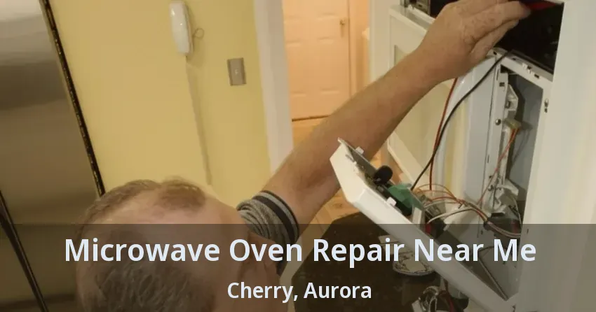 Microwave Oven Repair Near Me Cherry, Aurora - ON