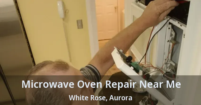 Microwave Oven Repair Near Me White Rose, Aurora - ON