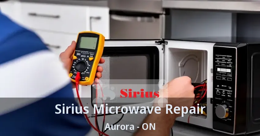 Sirius Microwave Repair Aurora - ON