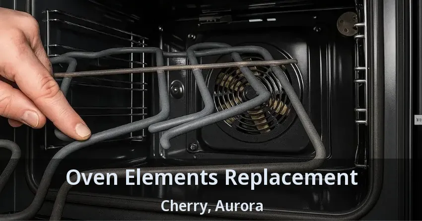 Oven Elements Replacement Cherry, Aurora - ON