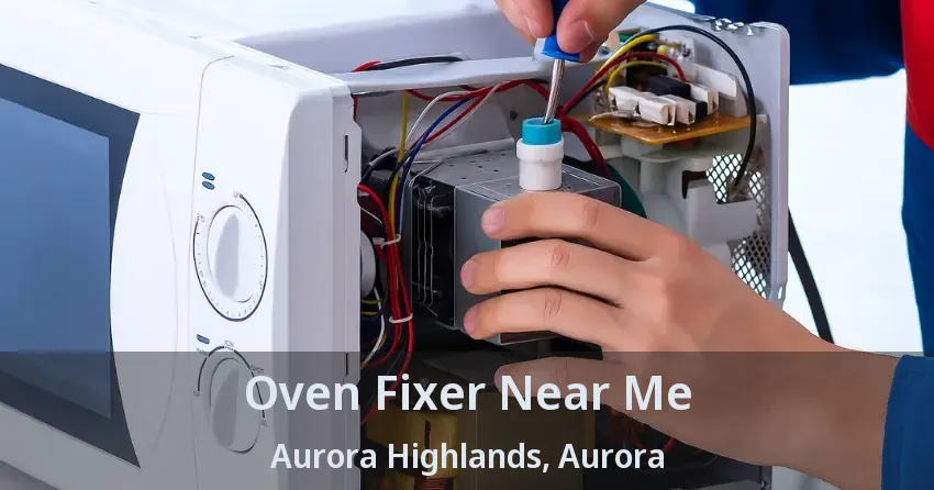 Oven Fixer Near Me Aurora Highlands, Aurora - ON