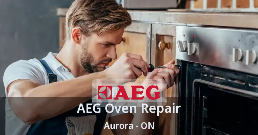 AEG Oven Repair Aurora - ON