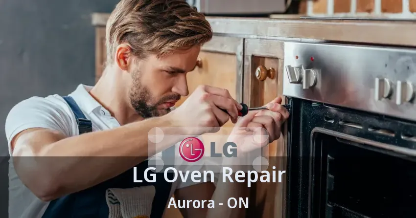 LG Oven Repair Aurora - ON