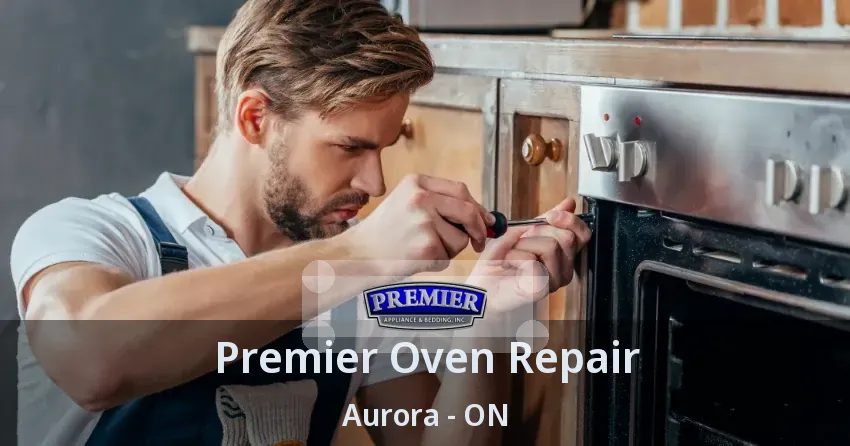 Premier Oven Repair Aurora - ON