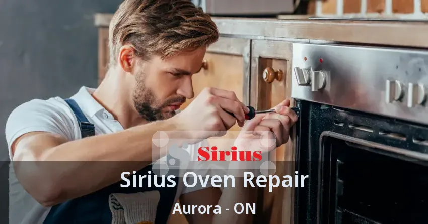 Sirius Oven Repair Aurora - ON