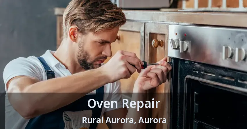 Oven Repair Rural Aurora, Aurora - ON