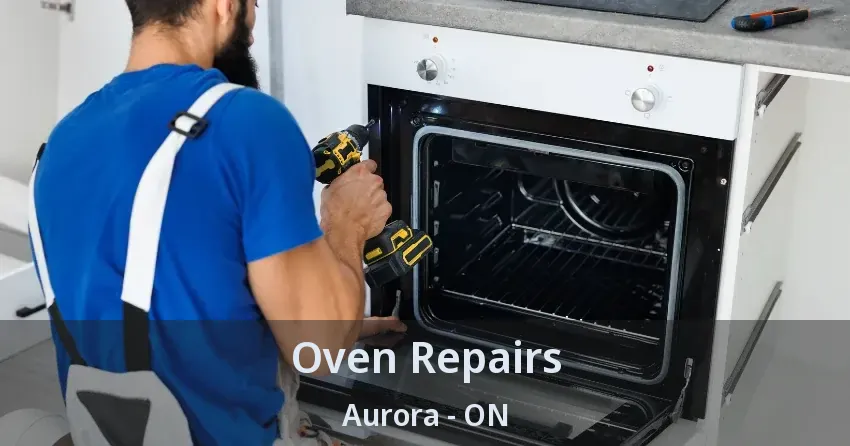 Oven Repairs Aurora - ON