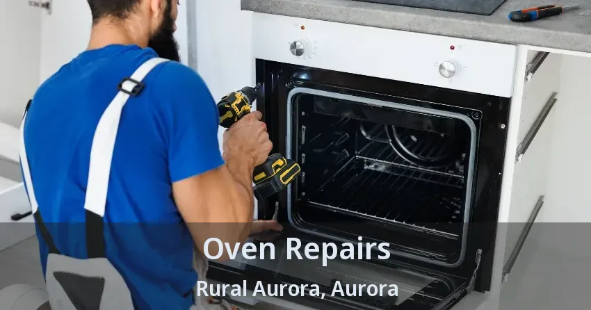 Oven Repairs Rural Aurora, Aurora - ON