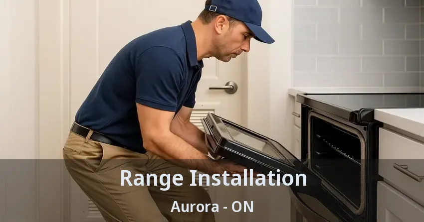 Range Installation Aurora - ON