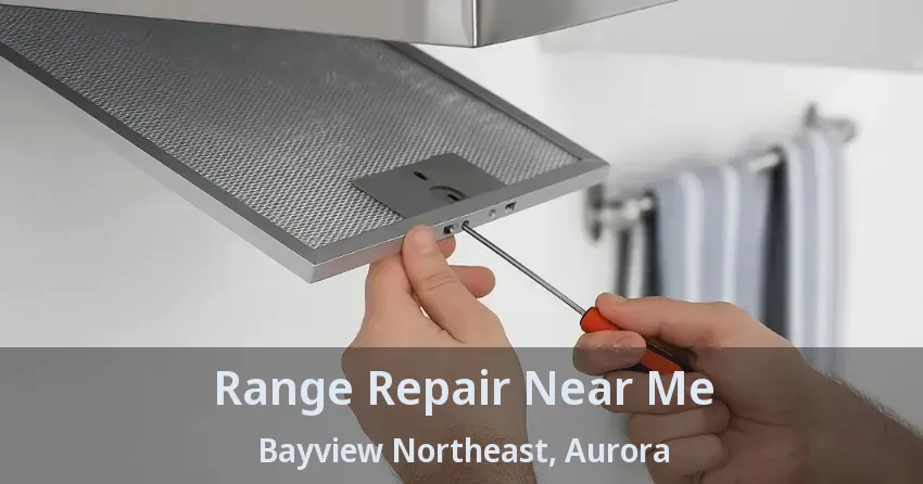 Range Repair Near Me Bayview Northeast, Aurora - ON