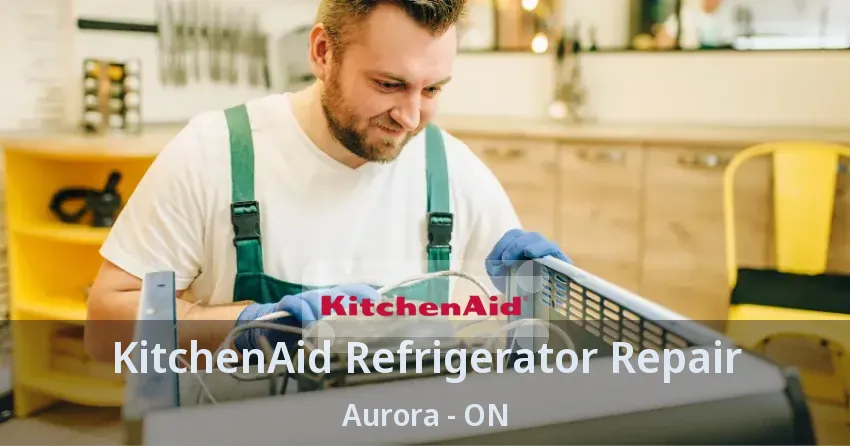 KitchenAid Refrigerator Repair Aurora - ON