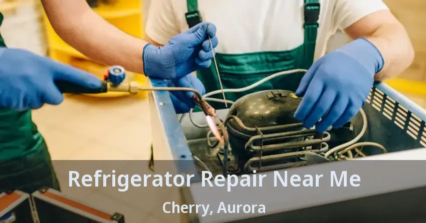 Refrigerator Repair Near Me Cherry, Aurora - ON