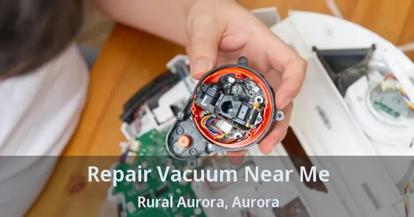 Repair Vacuum Near Me Rural Aurora, Aurora - ON