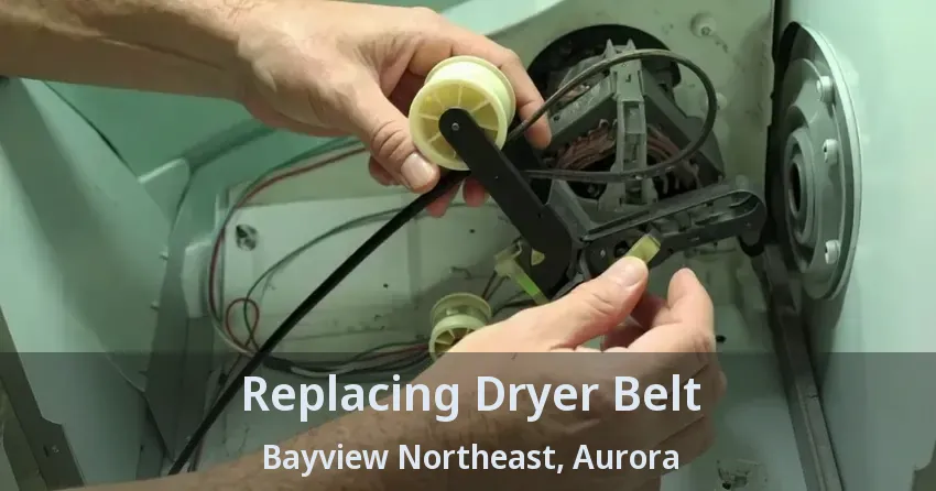 Replacing Dryer Belt Bayview Northeast, Aurora - ON