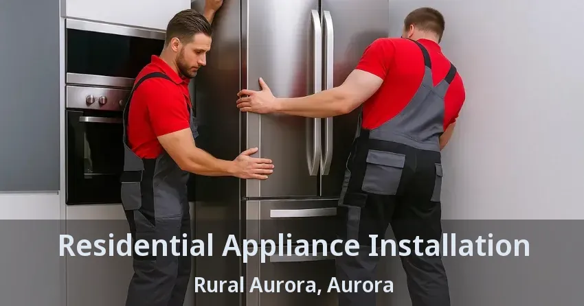 Residential Appliance Installation Rural Aurora, Aurora - ON