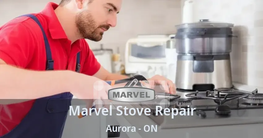 Marvel Stove Repair Aurora - ON