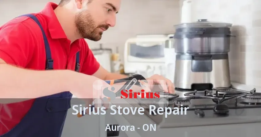 Sirius Stove Repair Aurora - ON