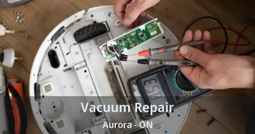 Vacuum Repair Aurora - ON