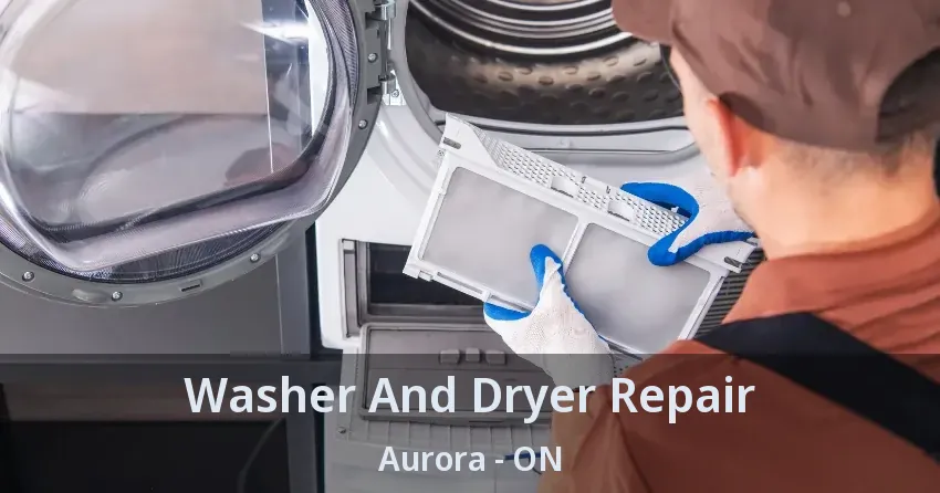 Washer And Dryer Repair Aurora - ON