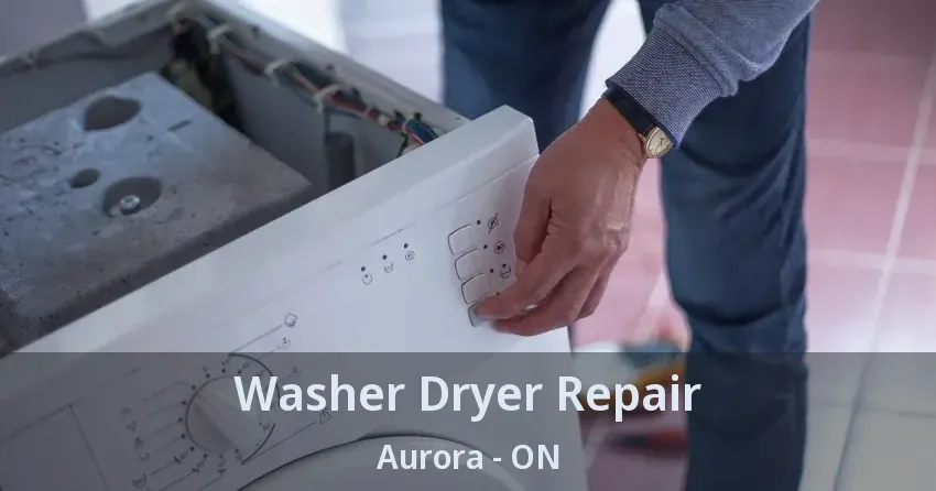 Washer Dryer Repair Aurora - ON