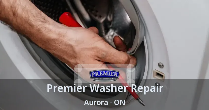 Premier Washer Repair Aurora - ON